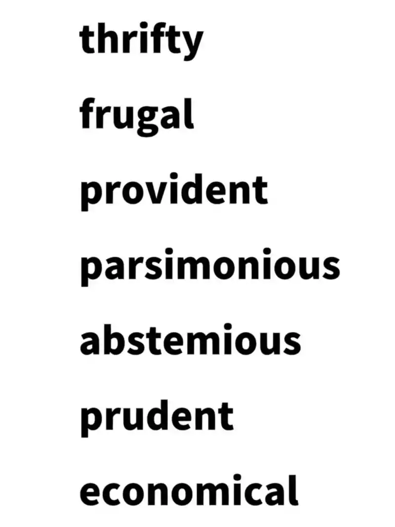 节俭的  你记住了哪几个? thrifty  adj. 节俭的,节约的 frugal  adj.
