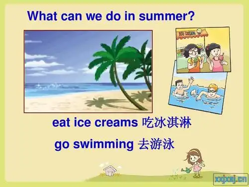 eat ice creams 吃冰淇淋 go swimming 去游泳