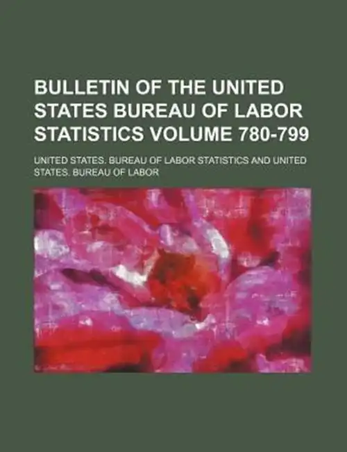 bulletin of the united states bureau of labor statistics volume