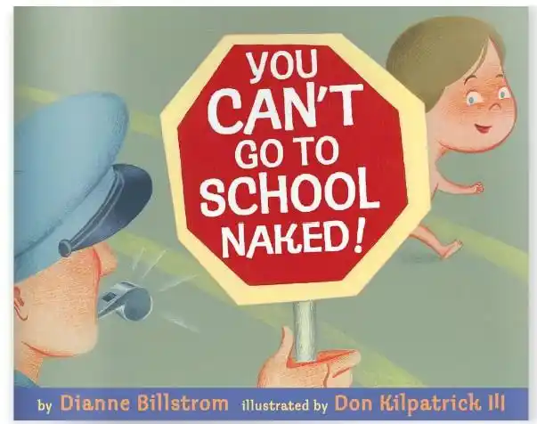 you cant go to school naked! that is